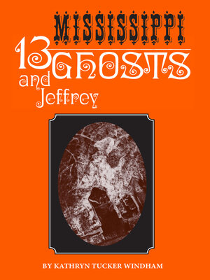 cover image of Thirteen Mississippi Ghosts and Jeffrey